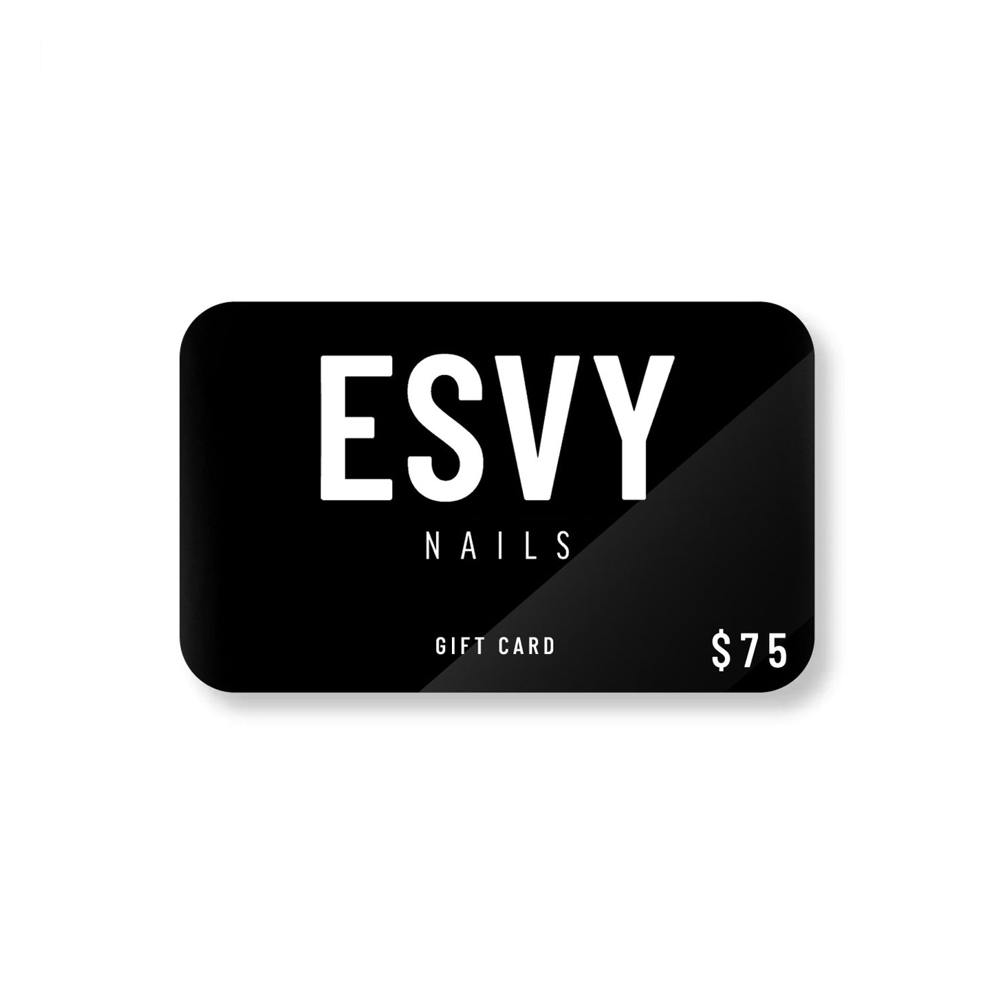 $75 ESVY Nails Gift Card
